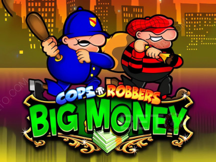 Cops 'n' Robbers Bigger Big Money Δοκιμαστική έκδοση