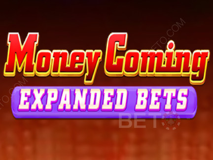 Money Coming Expanded Bets Δοκιμαστική έκδοση
